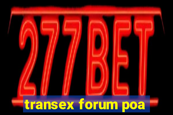 transex forum poa